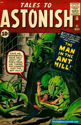 Tales to Astonish #27 (1962). The Man in the Ant Hill on the cover. Hank Pym debuts inside as a scientist who shrinks himself.